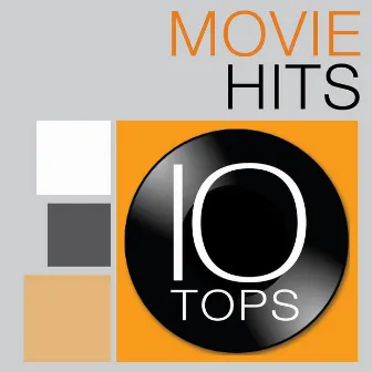 10 Tops: Movie Hits by Silver Screen Sounds