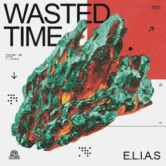 Wasted Time by E.L.I.A.S