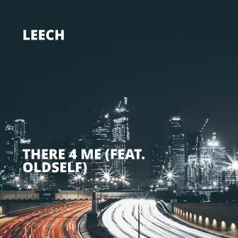 There 4 Me by Leech