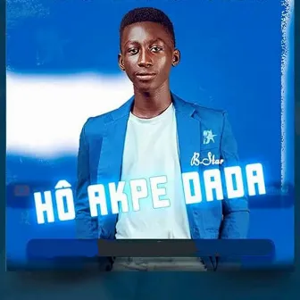 Hô Akpe Dada by B-Star