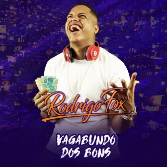 Vagabundo dos Bons by Rodrigo Fox