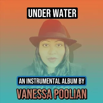 Under Water by Vanessa Poolian