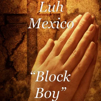 “Block Boy” by Luh Mexico