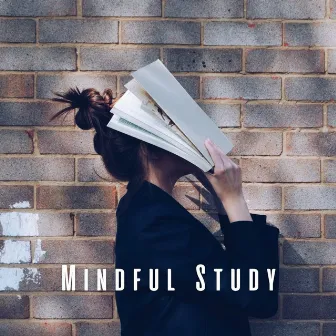 Mindful Study: Ambient Music for Intense Study Hour by Studying Music Legends