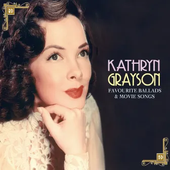 Favourite Ballads & Movie Songs by Kathryn Grayson