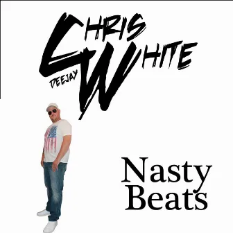 Nasty Beats by Deejay Chris White