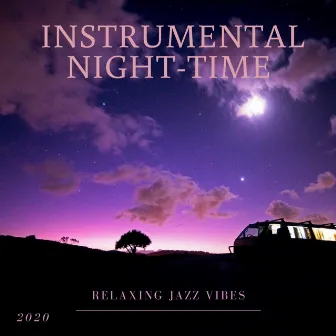 Relaxing Jazz Vibes by Instrumental Night-Time