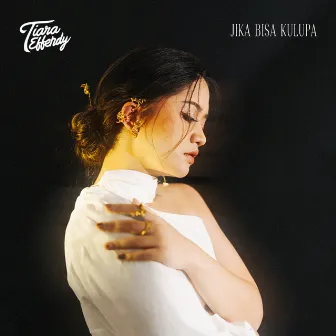 Jika Bisa Kulupa by Tiara Effendy