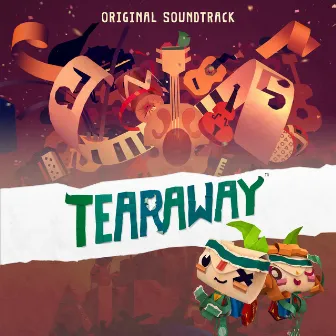 Tearaway (Original Game Soundtrack - Bonus Edition) by Brian D'Oliveira