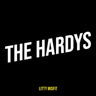 The Hardys by Litty Misfit