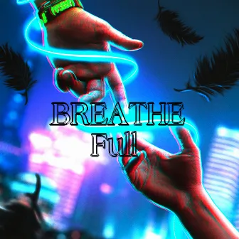 Breathe Full by X-first