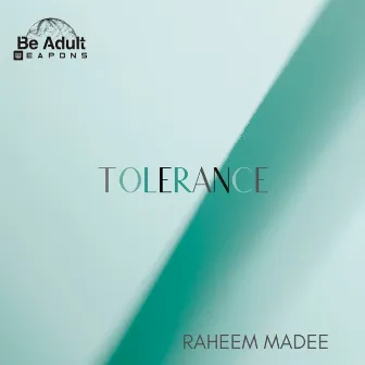 Tolerance by Raheem Madee