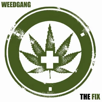 The Fix by WEEDGANG