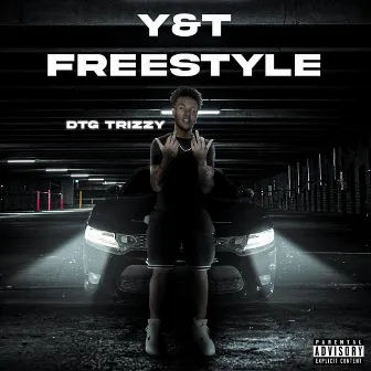 Y&T Freestyle by DTG Trizzy