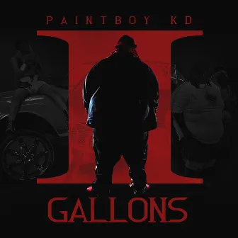 2 GALLONS by Paintboy KD