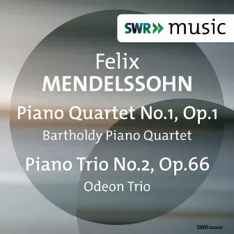 Mendelssohn: Piano Quartet No. 1 & Piano Trio No. 2 by Odeon Trio