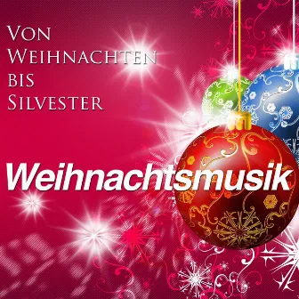 Von Weihnachten bis Silvester - Weihnachtsmusik mit Entspannungsmusik für Tiefenentspannung by Weihnachtslieder Akademie