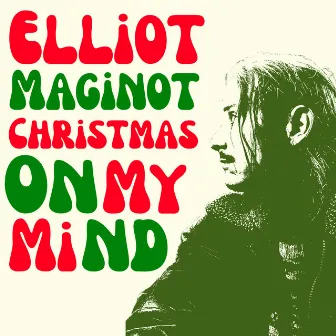 Christmas on My Mind by Elliot Maginot