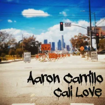 Cali Love by Aaron Carrillo