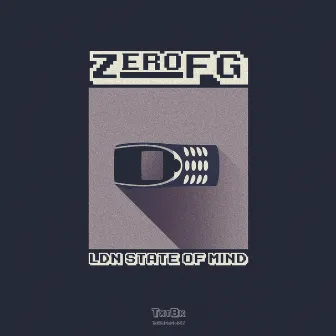 LDN State of Mind by ZeroFG