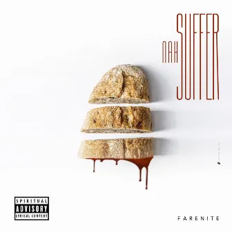 Nah Suffer by Farenite