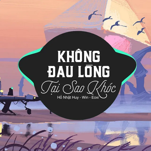 Không Đau Lòng Tại Sao Khóc