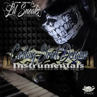 Cashing Street Dreams Instrumentals by Lil Sneaks