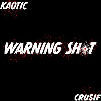 Warning Shot by Kaotic