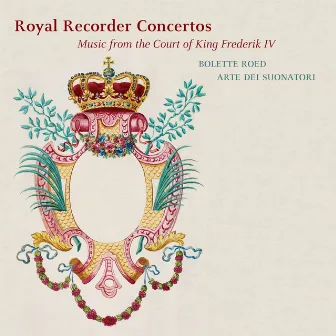 Royal Recorder Concertos by Bolette Roed