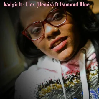 Flex (Remix) [feat. Damond Blue] by Badgirlt