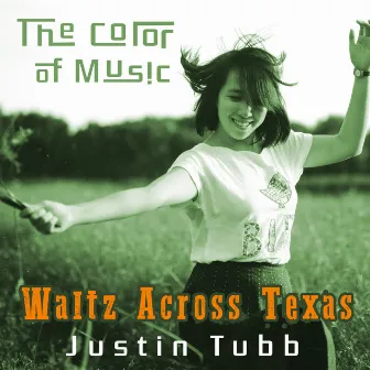 The Color of Music: Waltz Across Texas by Justin Tubb