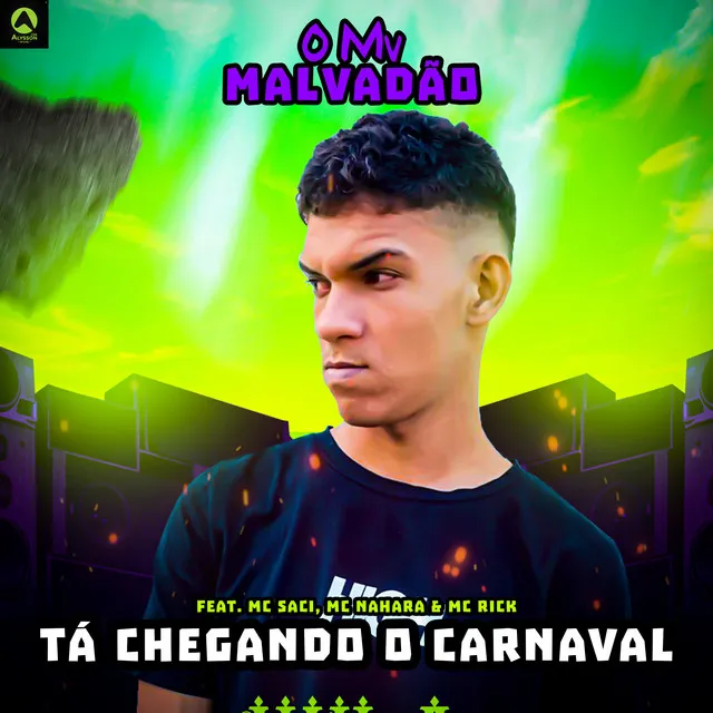 Tá Chegando O Carnaval (feat. MC Saci, MC NAHARA & MC Rick)