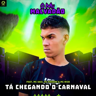 Tá Chegando O Carnaval by O Mv Malvadão