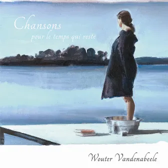 Chansons pour le temps qui reste by Wouter Vandenabeele