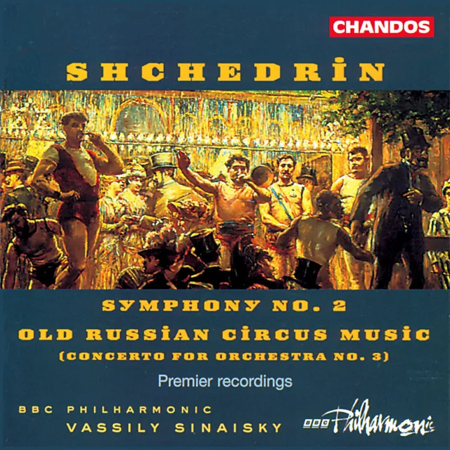 Shchedrin: Symphony No. 2 & Old Russian Circus Music