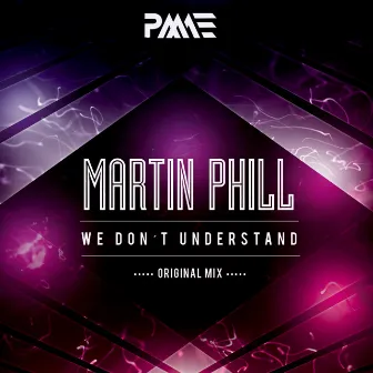 We Don't Understand by Martin Phill