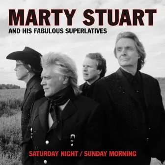 Saturday Night / Sunday Morning by Marty Stuart And His Fabulous Superlatives