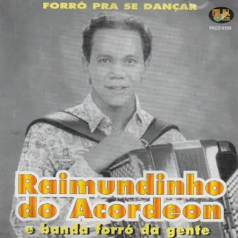 Forró pra se Dançar by Raimundinho do Acordeon