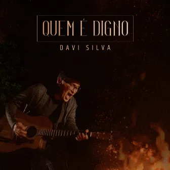 Quem é Digno by Davi Silva