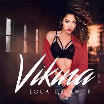 Loca De Amor by Vikina