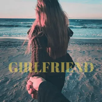 Girlfriend by La B Grande