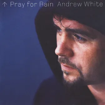 Pray for Rain by Andrew White