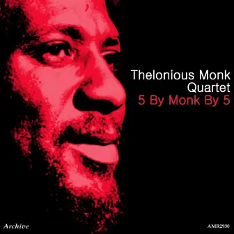 5 By Monk By 5 by Thelonious Monk Quintet