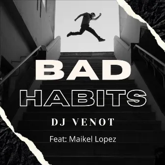 Bad Habits by Dj Venot