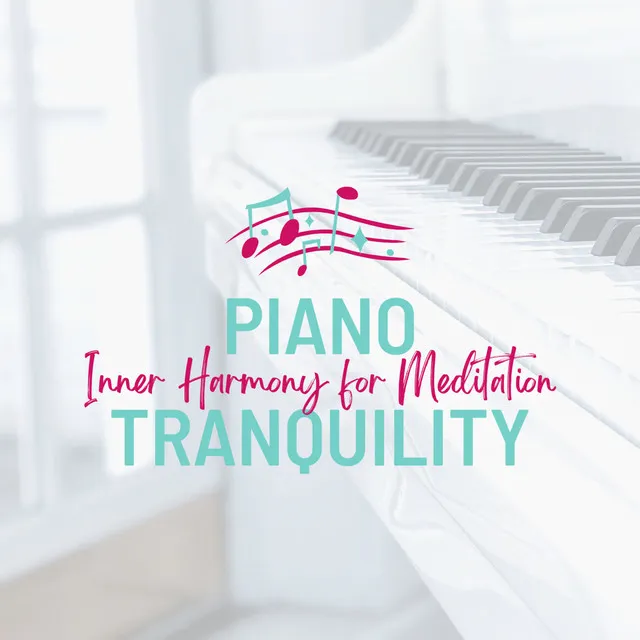 Piano Tranquility: Inner Harmony for Meditation