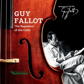 Guy Fallot: The Napoleon of the Cello by Rita Possa