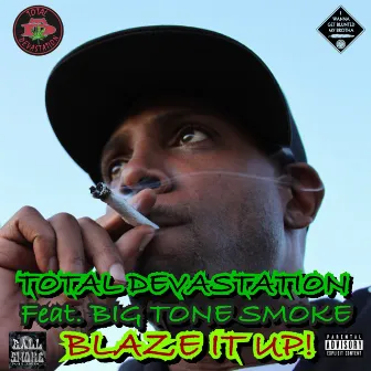 Blaze It Up! by Total Devastation