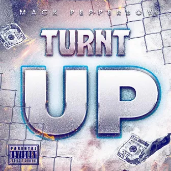 Turnt Up by Mack Pepperboy