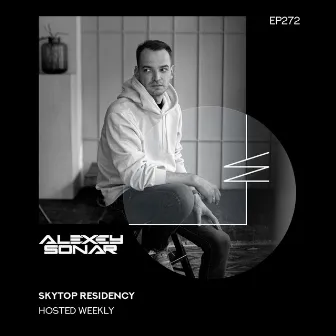 SkyTop Residency 272 (DJ Mix) by Alexey Sonar