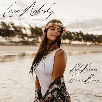 Love Nobody by Rod Raines